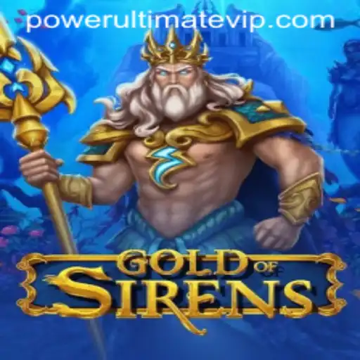 GoldofSirens: Unleashing the POWER ULTIMATE in an Epic Adventure